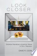 Look Closer: Suburban Narratives and American Values in Film and Television