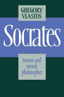 Socrates: Ironist and Moral Philosopher