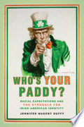 Who's Your Paddy?: Racial Expectations and the Struggle for Irish American Identity