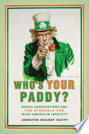 Who's Your Paddy?: Racial Expectations and the Struggle for Irish American Identity