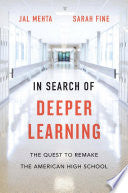 In Search of Deeper Learning: Inside the Effort to Remake the American High School