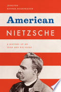 American Nietzsche: A History of an Icon and His Ideas