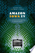 Amazon Town TV: An Audience Ethnography in Gurupá, Brazil