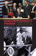 Managing the President's Program: Presidential Leadership and Legislative Policy Formulation