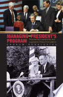 Managing the President's Program: Presidential Leadership and Legislative Policy Formulation