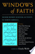 Windows of Faith: Muslim Women Scholar-Activists in North America