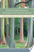 American Perceptions of Immigrant and Invasive Species: Strangers on the Land