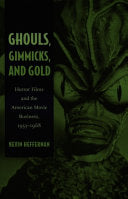 Ghouls, Gimmicks, and Gold: Horror Films and the American Movie Business, 1953–1968