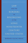 Law and the Borders of Belonging in the Long Nineteenth Century United States