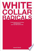 White Collar Radicals: TVA's Knoxville Fifteen, the New Deal, and the McCarthy Era
