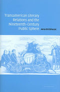 Transamerican Literary Relations and the Nineteenth-Century Public Sphere