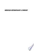 American Anthropology and Company: Historical Explorations