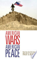 American Wars, American Peace: Notes from a Son of the Empire