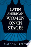 Latin American Women On/In Stages