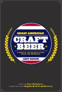 Great American Craft Beer: A Guide to the Nation's Finest Beers and Breweries