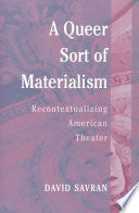 A Queer Sort of Materialism: Recontextualizing American Theater