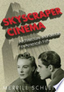 Skyscraper Cinema: Architecture and Gender in American Film