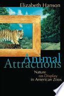 Animal Attractions: Nature on Display in American Zoos