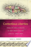 Contentious Liberties: American Abolitionists in Post-emancipation Jamaica, 1834-1866