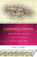Contentious Liberties: American Abolitionists in Post-emancipation Jamaica, 1834-1866