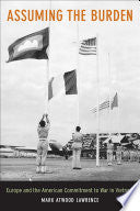 Assuming the Burden: Europe and the American Commitment to War in Vietnam