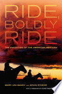 Ride, Boldly Ride: The Evolution of the American Western