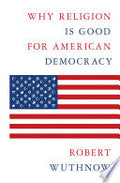Why Religion Is Good for American Democracy