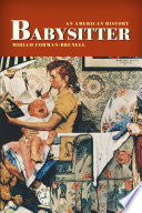 Babysitter: An American History