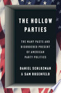The Hollow Parties: The Many Pasts and Disordered Present of American Party Politics