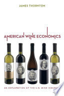American Wine Economics: An Exploration of the U.S. Wine Industry