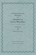 A Documentary History of the American Civil War Era: Volume 2, Political Arguments