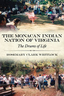 The Monacan Indian Nation of Virginia: The Drums of Life