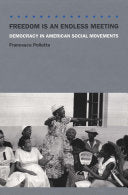 Freedom Is an Endless Meeting: Democracy in American Social Movements