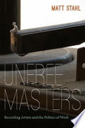 Unfree Masters: Popular Music and the Politics of Work