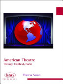 American Theatre: History, Context, Form