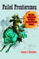Failed Frontiersmen: White Men and Myth in the Post-Sixties American Historical Romance