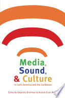 Media, Sound, and Culture in Latin America and the Caribbean