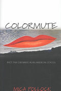 Colormute: Race Talk Dilemmas in an American School
