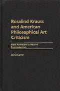 Rosalind Krauss and American Philosophical Art Criticism