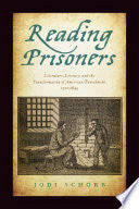 Reading Prisoners: Literature, Literacy, and the Transformation of American Punishment, 1700–1845