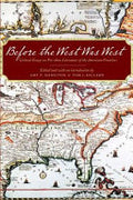 Before the West was West: Critical Essays on Pre-1800 Literature of the American Frontiers