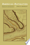 American Antiquities: Revisiting the Origins of American Archaeology
