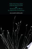 The Pluralist Imagination from East to West in American Literature
