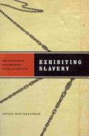 Exhibiting Slavery: The Caribbean Postmodern Novel as Museum