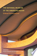 The National Museum of the American Indian: Critical Conversations