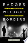 Badges without Borders: How Global Counterinsurgency Transformed American Policing