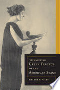 Reimagining Greek Tragedy on the American Stage