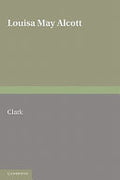 Louisa May Alcott: The Contemporary Reviews