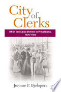 City of Clerks: Office and Sales Workers in Philadelphia, 1870-1920