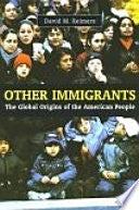 Other Immigrants: The Global Origins of the American People